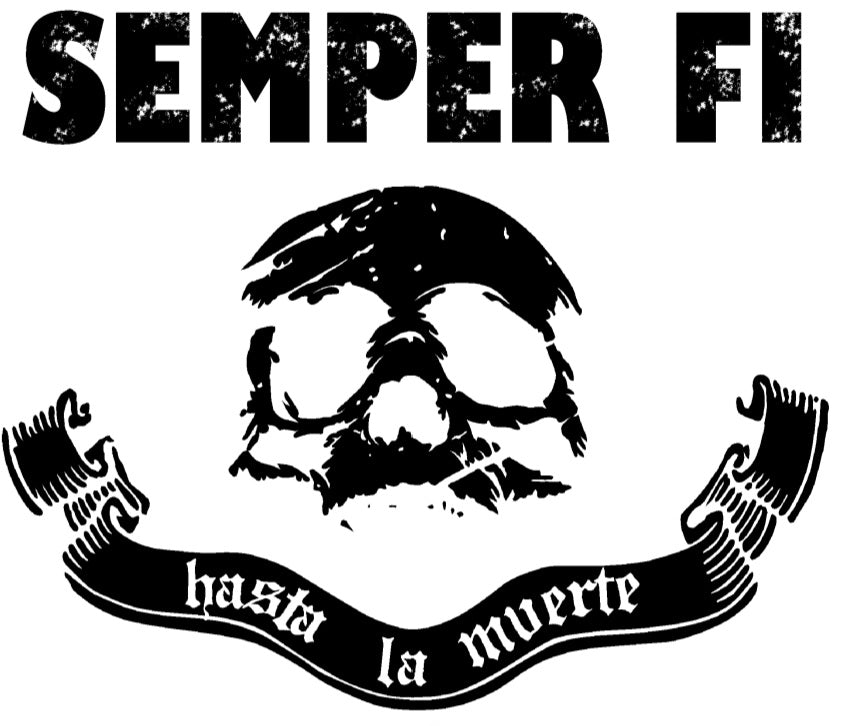 Semper Fi Hasta La Muerte T Shirt by La Linea MEXUSMAR