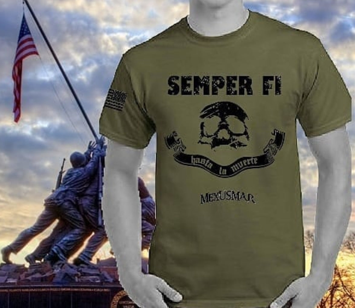 Semper Fi Hasta La Muerte T Shirt by La Linea MEXUSMAR