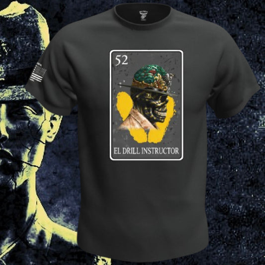 El Drill Instructor Lotería T Shirt by La Línea MEXUSMAR
